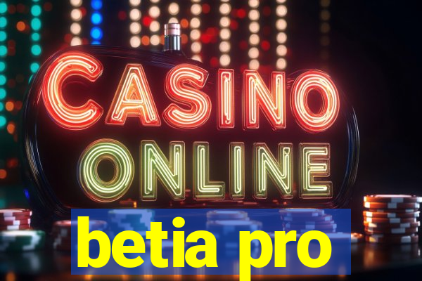 betia pro